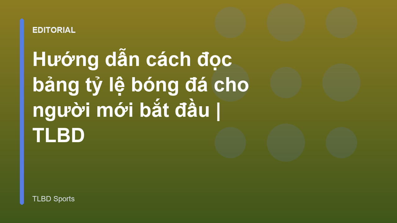 Hướng dẫn cách đọc bảng tỷ lệ bóng đá